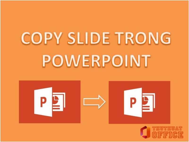 4 cách copy slide trong PowerPoint tiết kiệm thời gian ai làm cũng được